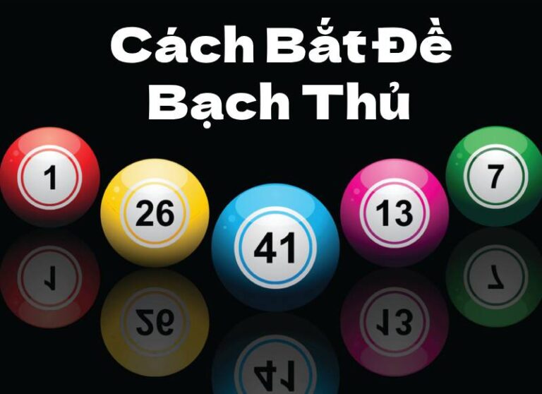 Cách Bắt Đề Bạch Thủ: Bí Quyết Và Kinh Nghiệm